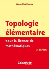 Topologie élémentaire pour la licence de mathématiques