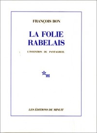 La Folie Rabelais : L'invention du Pantagruel
