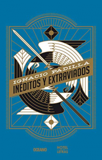 Inéditos y extraviados / Unpublished and Lost