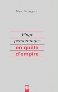 Vingt personnages en quête d'empire