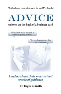 Advice Written on the Back of a Business Card: Leaders Share Their Most Valued Words of Guidance