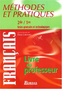 Méthodes et pratiques français 2e/1e : Livre du professeur