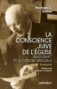 La conscience juive de l'Eglise, Jules Isaac et le concile Vatican II
