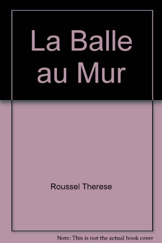 La Balle au Mur [9782908476651]