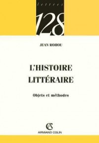 L'histoire littéraire - Objets et méthodes