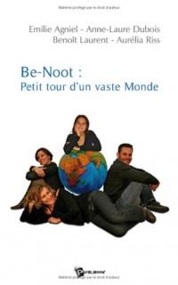Be-Noot : Petit Tour d'un Vaste Monde