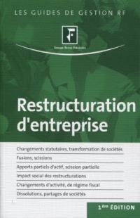 Restructuration d'entreprise. Changements statutaires, transformations de sociétés. Fusions, scissions. Apports partiels d'actif, scission partielle. Impact social des restruturations.