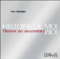 Histoire de moi : Histoire des autoportraits