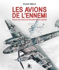 Les Avions de l'Ennemi - Dessins Top Secret de la Seconde Guerre Mondiale