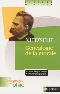 Intégrales de Philo - NIETZSCHE, La Généalogie de la Morale
