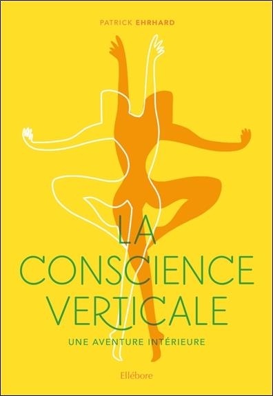 La conscience verticale - Une aventure intérieure