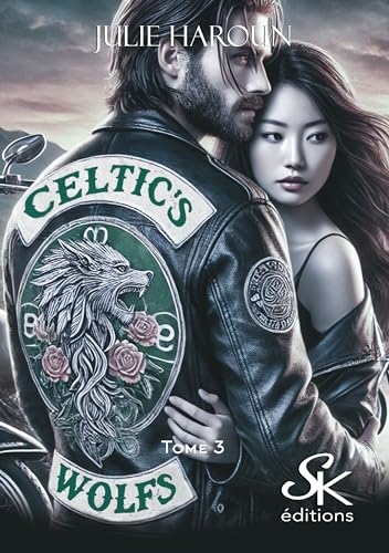 Celtic's wolfs: Tome 3, Pour toujours