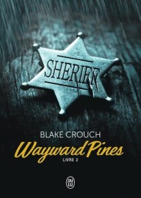 Wayward Pines, Tome 2 :
