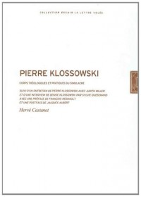 Pierre Klossowski : Corps théologiques et pratiques du simulacre