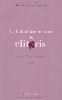 La fabuleuse histoire du clitoris