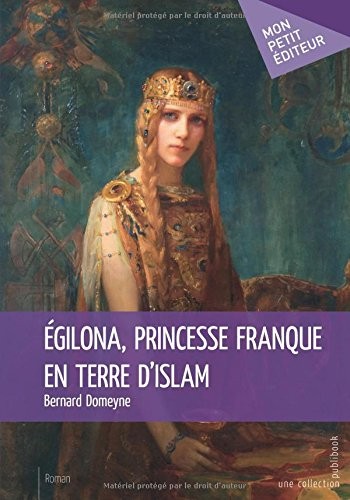 Égilona, princesse franque en terre d'Islam