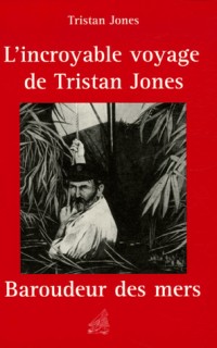 L'incroyable voyage de Tristan Jones