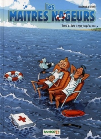 Les Maitres Nageurs - Tome 3 - Dans la Mer Jusqu'au Cou