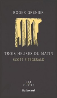 Trois heures du matin: Scott Fitzgerald