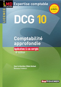 DCG 10 Licence Comptabilité approfondie Applications et cas corrigés 4e édition