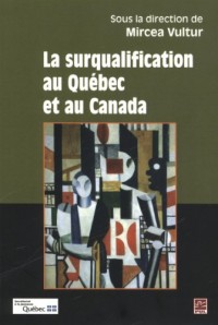 La Surqualification au Quebec et au Canada