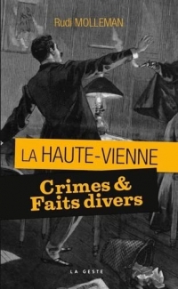 Crimes & Faits divers en Haute-Vienne (Version Poche)