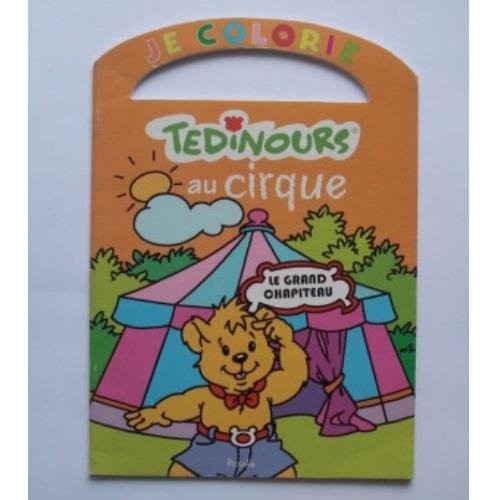 Je colorie Tédinours au Cirque, le grand chapiteau
