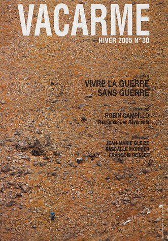 Vacarme, N° 30, Hiver 2005 : Vivre la guerre sans guerre
