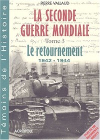 La Seconde Guerre Mondiale, tome 3 : Le Retournement