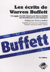 Les écrits de Warren Buffett: Les seuls conseils donnés par Warren Buffett aux investisseurs et aux managers.