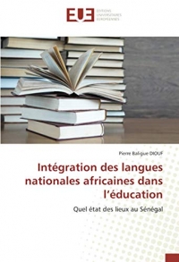 Intégration des langues nationales africaines dans l’éducation: Quel état des lieux au Sénégal