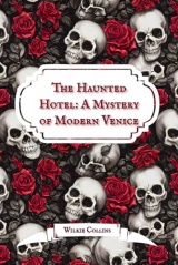 The Haunted Hotel: A Mystery of Modern Venice: Premium Classics Edition