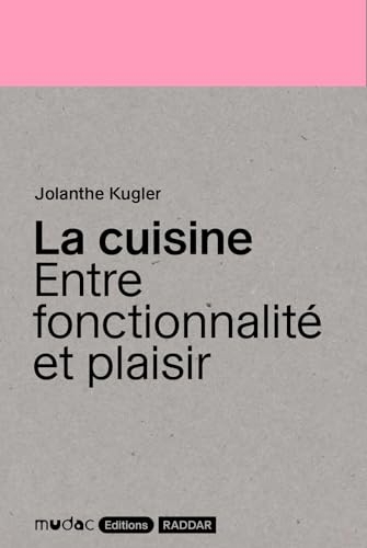 La cuisine: Entre fonctionnalité et plaisir