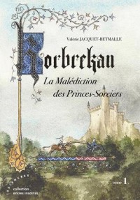 Korbrekan : La Malédiction des Princes-Sorciers (Tome 1)