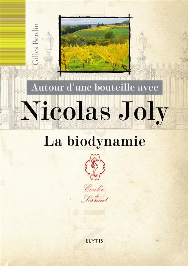 Autour d'une bouteille avec Nicolas Joly : La biodynamie