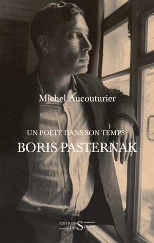 Un poète dans son temps : Boris Pasternak