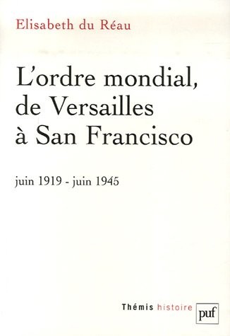 L'ordre mondial, de Versailles à San Francisco (juin 1919-juin 1945)
