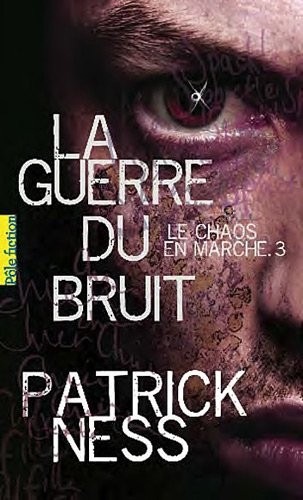 Le Chaos en marche, III : La Guerre du Bruit