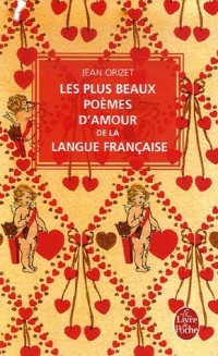 Les plus beaux poèmes d'amour de la langue française