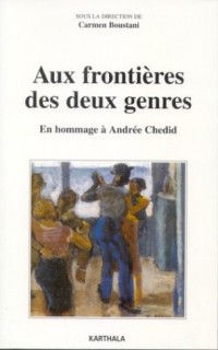 Aux frontières des deux genres : En hommage à Andrée Chedid