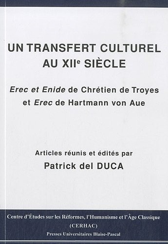 Un transfert culturel au XIIe siècle : Erec et Enide de Chrétien de Troyes et Erec de Hartmann von Aue