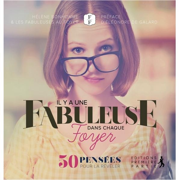 Il Y a une Fabuleuse Dans Chaque Foyer. 50 Pensees pour la Reveler