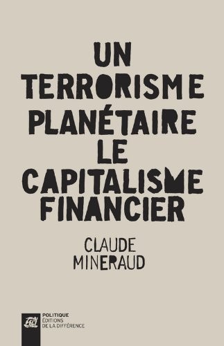 Un terrorisme planétaire le capitalisme financier