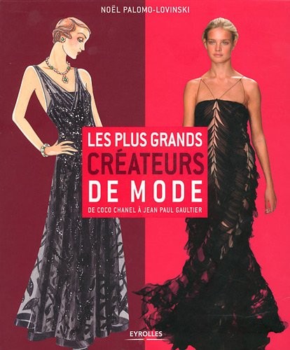 Les plus grands créateurs de mode : De Coco Chanel à Jean Paul Gaultier