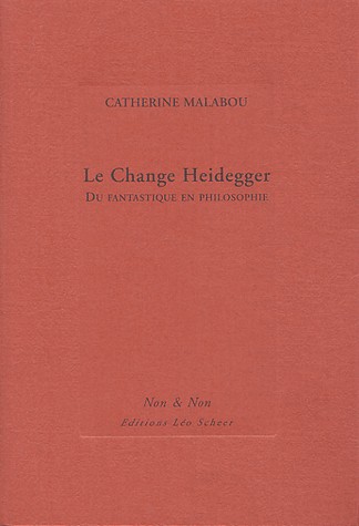 Le Change Heidegger: Du fantastique en philosophie
