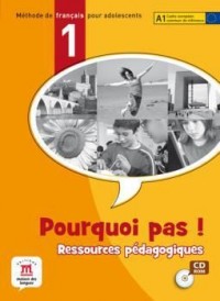 Pourquoi pas ! Ressources pédagogiques : Méthode de français pour adolescents A1 (3Cédérom)