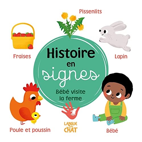 L'imagier des signes - Les histoires en signes - Bébé visite la ferme - Livre d'éveil - Dès 6 mois