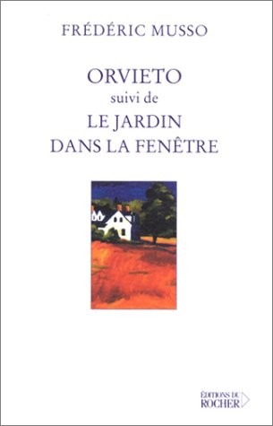 Orvieto, suivi de Le Jardin dans la fenêtre