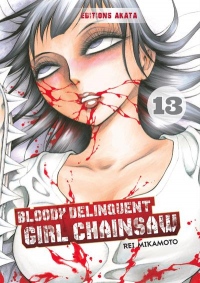 Bloody Delinquent Girl Chainsaw, Tome 13 :