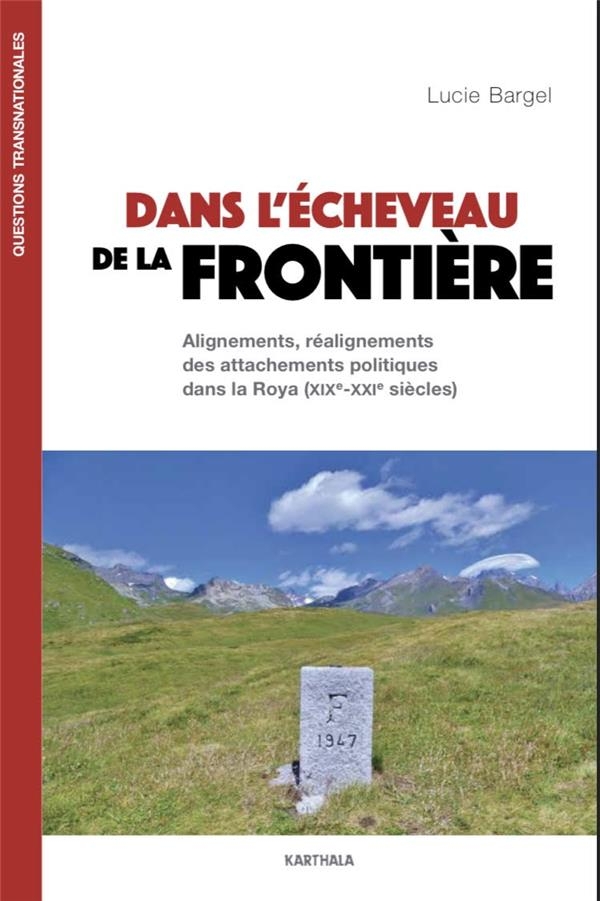 Dans l'écheveau de la frontière: Alignements, réalignements des attachements politiques dans la Roya (XIXe-XXIe siècles)